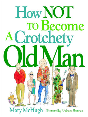 cover image of How Not to Become a Crotchety Old Man